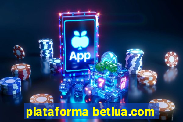 plataforma betlua.com